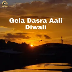 Gela Dasra Aali Diwali